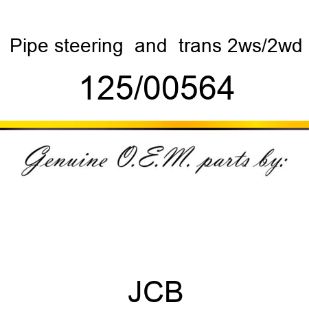 Pipe, steering & trans, 2ws/2wd 125/00564