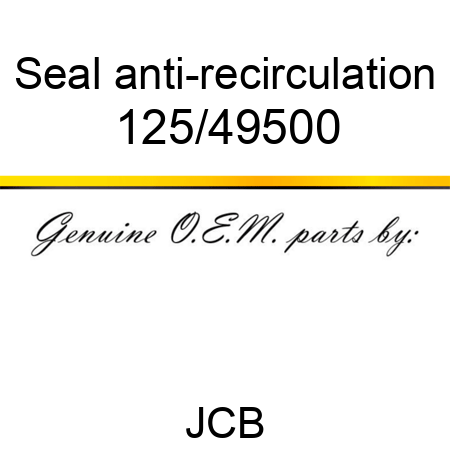 Seal, anti-recirculation 125/49500