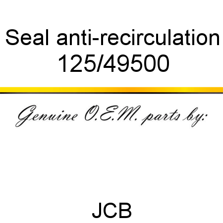 Seal, anti-recirculation 125/49500