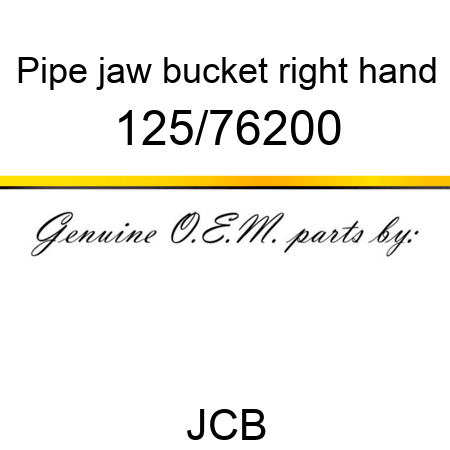 Pipe, jaw bucket, right hand 125/76200