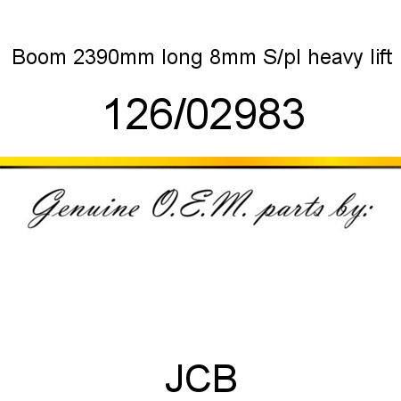 Boom, 2390mm long 8mm S/pl, heavy lift 126/02983