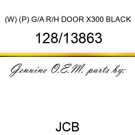 (W) (P) G/A R/H DOOR X300 BLACK 128/13863