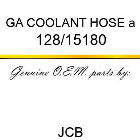 GA COOLANT HOSE a 128/15180