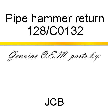 Pipe, hammer return 128/C0132