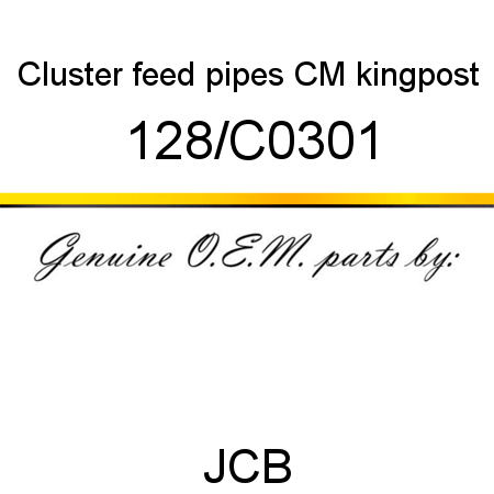 Cluster, feed pipes, CM kingpost 128/C0301