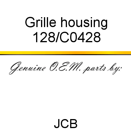 Grille, housing 128/C0428