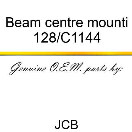 Beam centre mounti 128/C1144