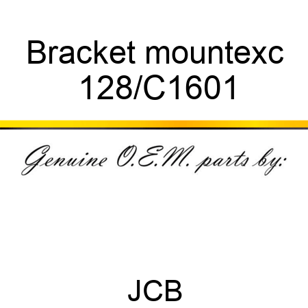 Bracket mount,exc 128/C1601