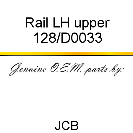 Rail, LH upper 128/D0033
