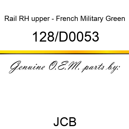 Rail RH upper - French Military Green 128/D0053