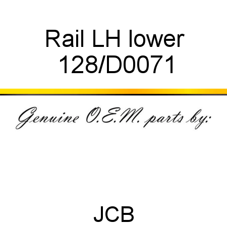 Rail, LH lower 128/D0071