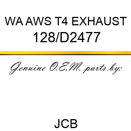 WA AWS T4 EXHAUST 128/D2477
