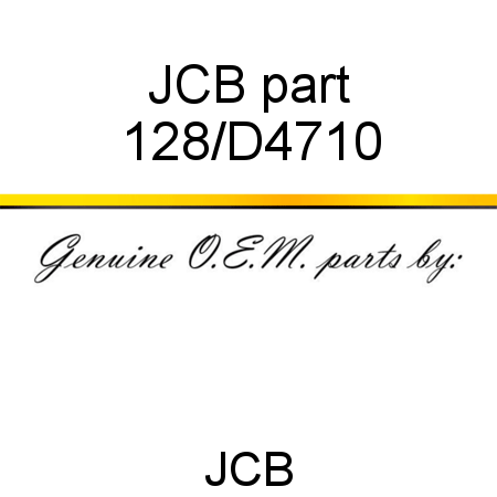 JCB part 128/D4710