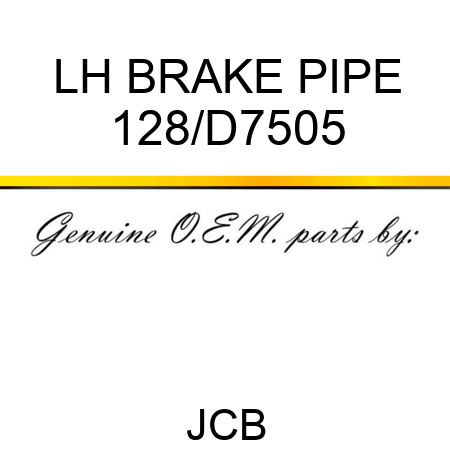 LH BRAKE PIPE 128/D7505