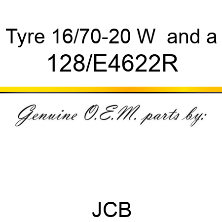 Tyre 16/70-20 W &a 128/E4622R