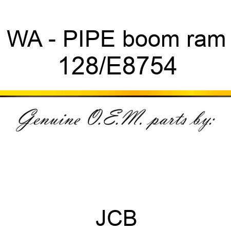 WA - PIPE boom ram 128/E8754