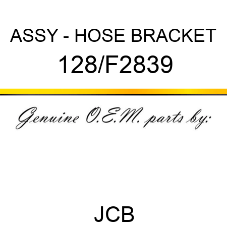 ASSY - HOSE BRACKET 128/F2839