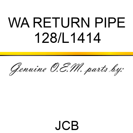 WA RETURN PIPE 128/L1414