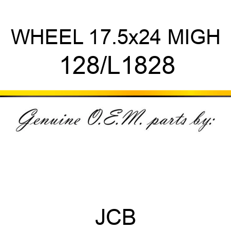 WHEEL 17.5x24 MIGH 128/L1828