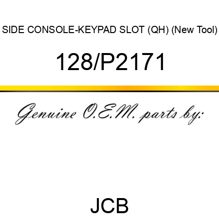 SIDE CONSOLE-KEYPAD SLOT (QH) (New Tool) 128/P2171