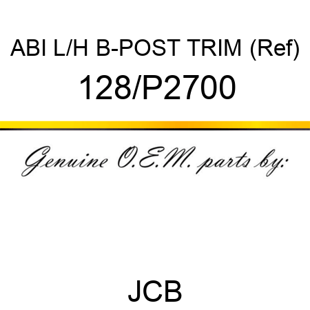 ABI L/H B-POST TRIM (Ref) 128/P2700