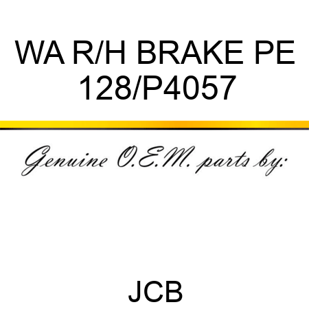 WA R/H BRAKE PE 128/P4057