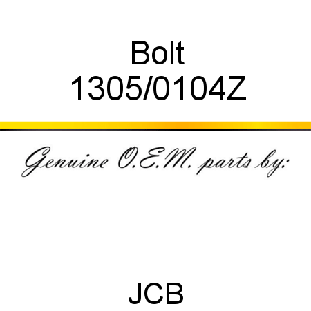 Bolt 1305/0104Z