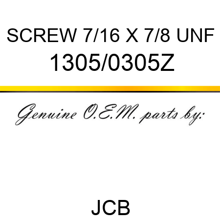 SCREW 7/16 X 7/8 UNF 1305/0305Z