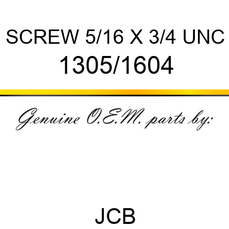 SCREW 5/16 X 3/4 UNC 1305/1604