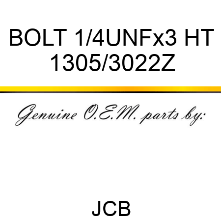 BOLT 1/4UNFx3 HT 1305/3022Z