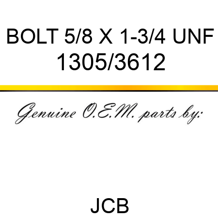 BOLT 5/8 X 1-3/4 UNF 1305/3612