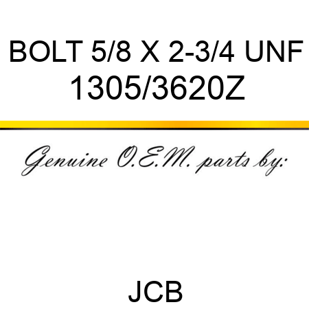 BOLT 5/8 X 2-3/4 UNF 1305/3620Z