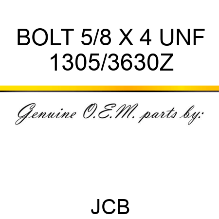 BOLT 5/8 X 4 UNF 1305/3630Z