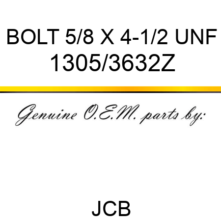 BOLT 5/8 X 4-1/2 UNF 1305/3632Z