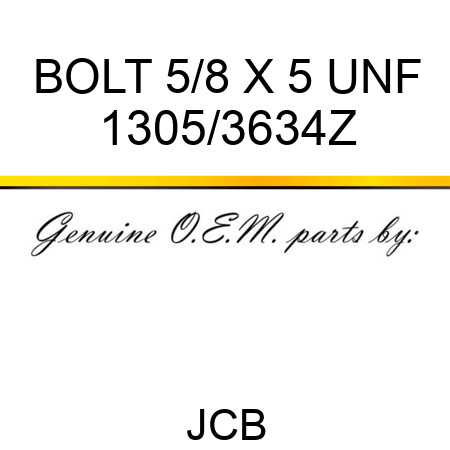 BOLT 5/8 X 5 UNF 1305/3634Z