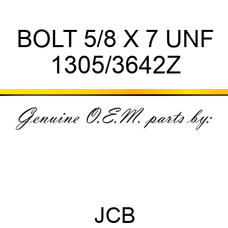 BOLT 5/8 X 7 UNF 1305/3642Z