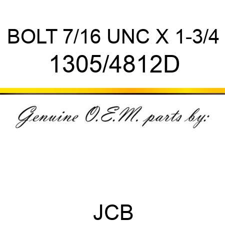 BOLT 7/16 UNC X 1-3/4 1305/4812D