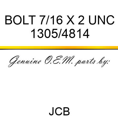 BOLT 7/16 X 2 UNC 1305/4814
