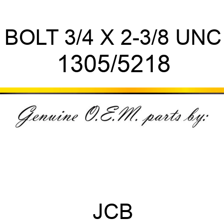 BOLT 3/4 X 2-3/8 UNC 1305/5218