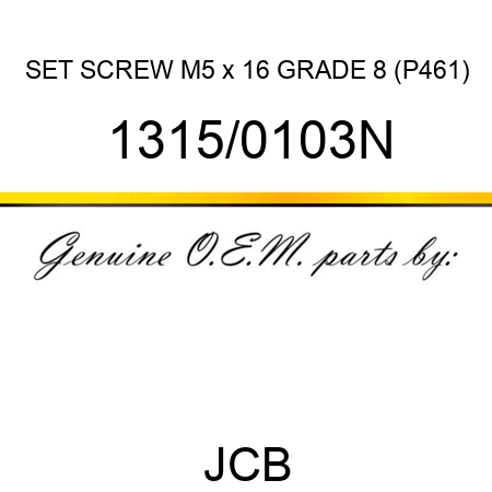 SET SCREW M5 x 16 GRADE 8 (P461) 1315/0103N