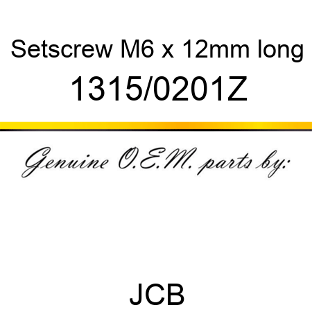 Setscrew, M6 x 12mm long 1315/0201Z