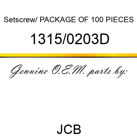 Setscrew/ PACKAGE OF 100 PIECES 1315/0203D