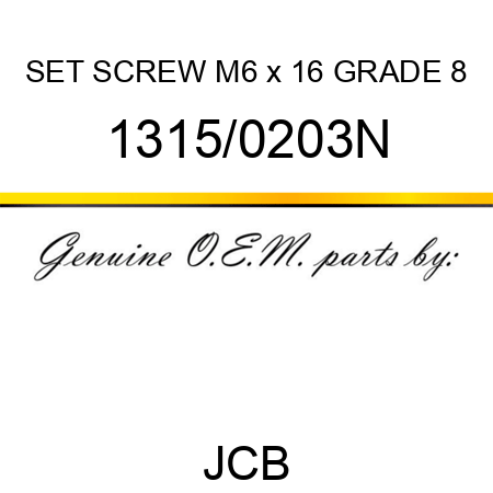 SET SCREW M6 x 16 GRADE 8 1315/0203N