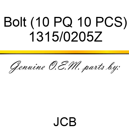 Bolt (10 PQ 10 PCS) 1315/0205Z