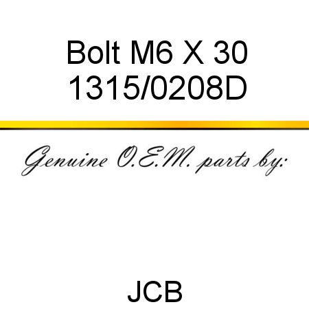 Bolt, M6 X 30 1315/0208D
