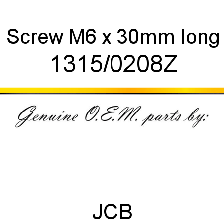 Screw, M6 x 30mm long 1315/0208Z