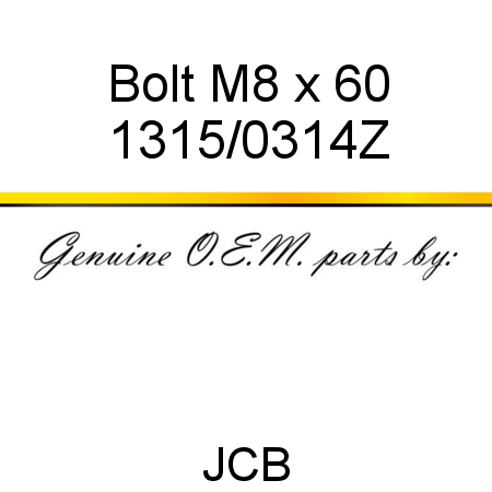 Bolt, M8 x 60 1315/0314Z