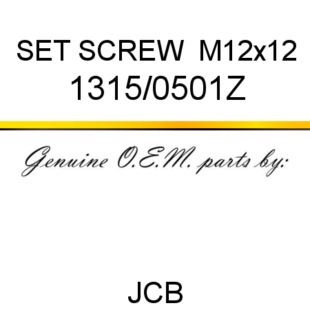 SET SCREW  M12x12 1315/0501Z