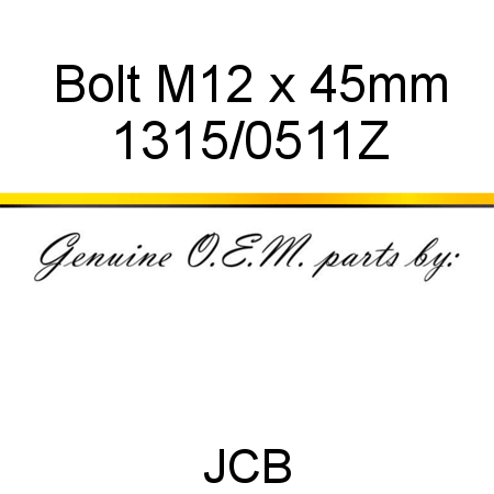 Bolt, M12 x 45mm 1315/0511Z