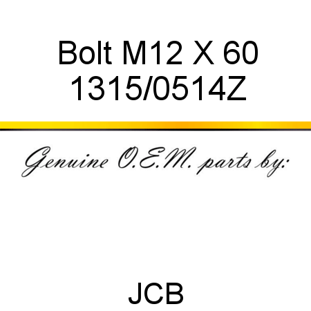 Bolt, M12 X 60 1315/0514Z